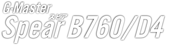 G-Master Spear B760/D4